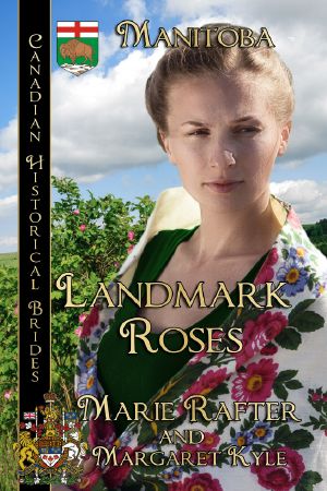 [Landmark Roses [Canadian Historical Brides 07] • Landmark Roses